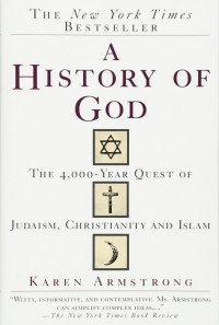 A History of God : the 4000-year quest of Judaism, Christianity and Islam