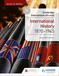 Cambridge International AS Level : international history 1870 - 1945