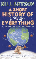 A Short History of Nearly Everything : a journey through space and time