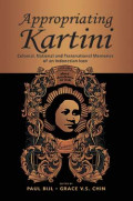 Appropriating Kartini : colonial, national and transnational memories of an Indonesian icon