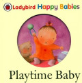 Ladybird Happy Babies: Playtime Baby