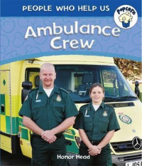 People Who Help Us: Ambulance Crew