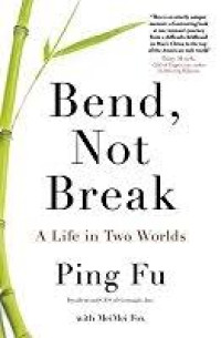 Bend, not break: A life in two worlds