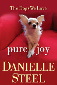 Pure Joy : a funny and moving memoir about the magic that dogs bring to our lives