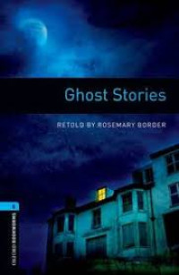 Ghost Stories  : stage 5 (1800 headwords)