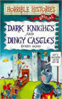 Dark knights and dingy castles