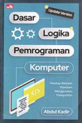 Dasar Logika Pemrograman Komputer : panduan berbasis flowchart menggunakan flowgorithm