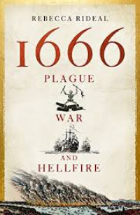 1666 Plague, War and Hellfire