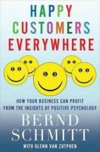 Happy customers everywhere: How your business can profit from the insight of positive psychology