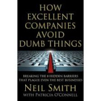 How excellent companies avoid dumb things: Breaking the 8 hidden barriers that plague even the best businesses