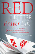 The red letter prayer life: 17 words from Jesus to inspire practical, purposeful, powerful prayer