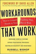 Workarounds that work: How to conquer anything that stands in your way at work